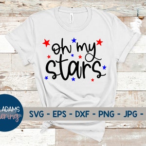 Oh My Stars Svg, 4th of July Svg, America Svg, Patriotic Svg, Stars and Stripes Svg, for cricut