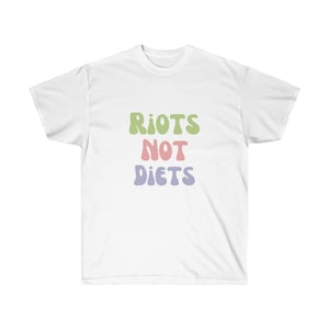 Riots Not Diets Body Positive Unisex Ultra Cotton Tee