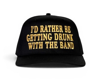 I’d rather be drunk With the band SnapBack Hat