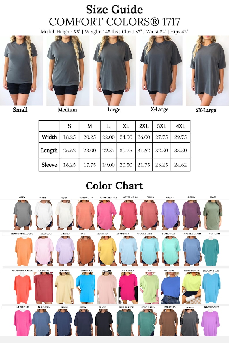 May include: Size guide for Comfort Colors 1717 t-shirts. The image shows a color chart with various colors and a size chart with measurements in inches for width, length, and sleeve length. Models are wearing the t-shirts in different sizes.