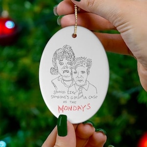 Office Space Case of The Mondays Ceramic Ornaments
