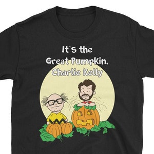 It&#39;s Always Sunny Charlie Kelly Halloween It&#39;s The Great Pumpkin Short-Sleeve Unisex T-Shirt