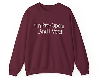 Frasier I&#39;m Pro-Opera and I Vote! Unisex Heavy Blend™ Crewneck Sweatshirt