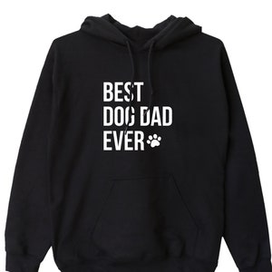 Best Dog Dad Ever Hoodie, Dog Dad Hoodie, Dog Top, Cute Dog Dad Sweater, Fathers Day Hoodie, Dog Dad Minimalist Hoodie, Fathers Day Hoodie