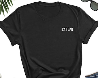 Cat Dad Shirt Tee / Cat T-Shirts /  Cat Dad Shirt / Cat Dad Shirts / Gift For Dad / Dad Shirts / Cat Dad Tee / Cat Dad Shirt
