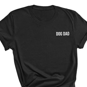 Dog Dad Shirt Tee / Dog T-Shirts /  Dog Dad Shirt / Dog Dad Shirts / Gift For Dad / Dad Shirts / Dog Dad Tee / Fur Dad Shirt