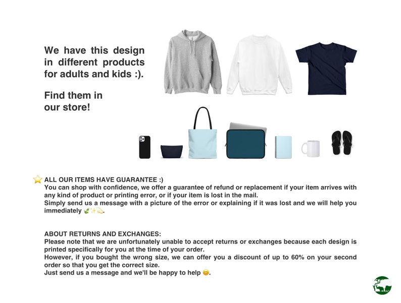 May include: A design available on various products, including hoodies, sweatshirts, t-shirts, tote bags, laptop sleeves, phone cases, mugs, and flip flops. The design is available for adults and kids. The text on the image reads "We have this design in different products for adults and kids :). Find them in our store!"