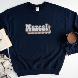 Mezcal Sweatshirt, Cute Mezcal Sweater, Mexico Lover Gift Sweatshirt, Gift for Mexican, Mezcal Sweatshirt, Vintage 70s Mezcal Mexico Sweater