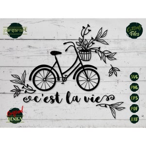 C'est la vie SVG, citation Français SVG, vélo SVG, vie balade à vélo fleurs feuilles Français Decor numérique couper fichier Cricut/Silhouette, Eps Png Dx