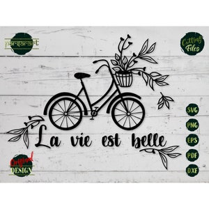 La vida es hermosa SVG francés, bicicleta SVG, La Vie Est Belle bicicleta flores deja decoración francesa archivo de corte digital Cricut/Silhouette, Eps Png Dx