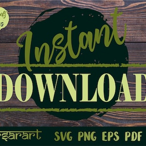 May include: Green text on a black circle with a white outline that says "Instant Download". The text is on a wood background with the words "Cutting Files" and "Parsarart SVG PNG EPS PDF DXF" at the top and bottom of the image.