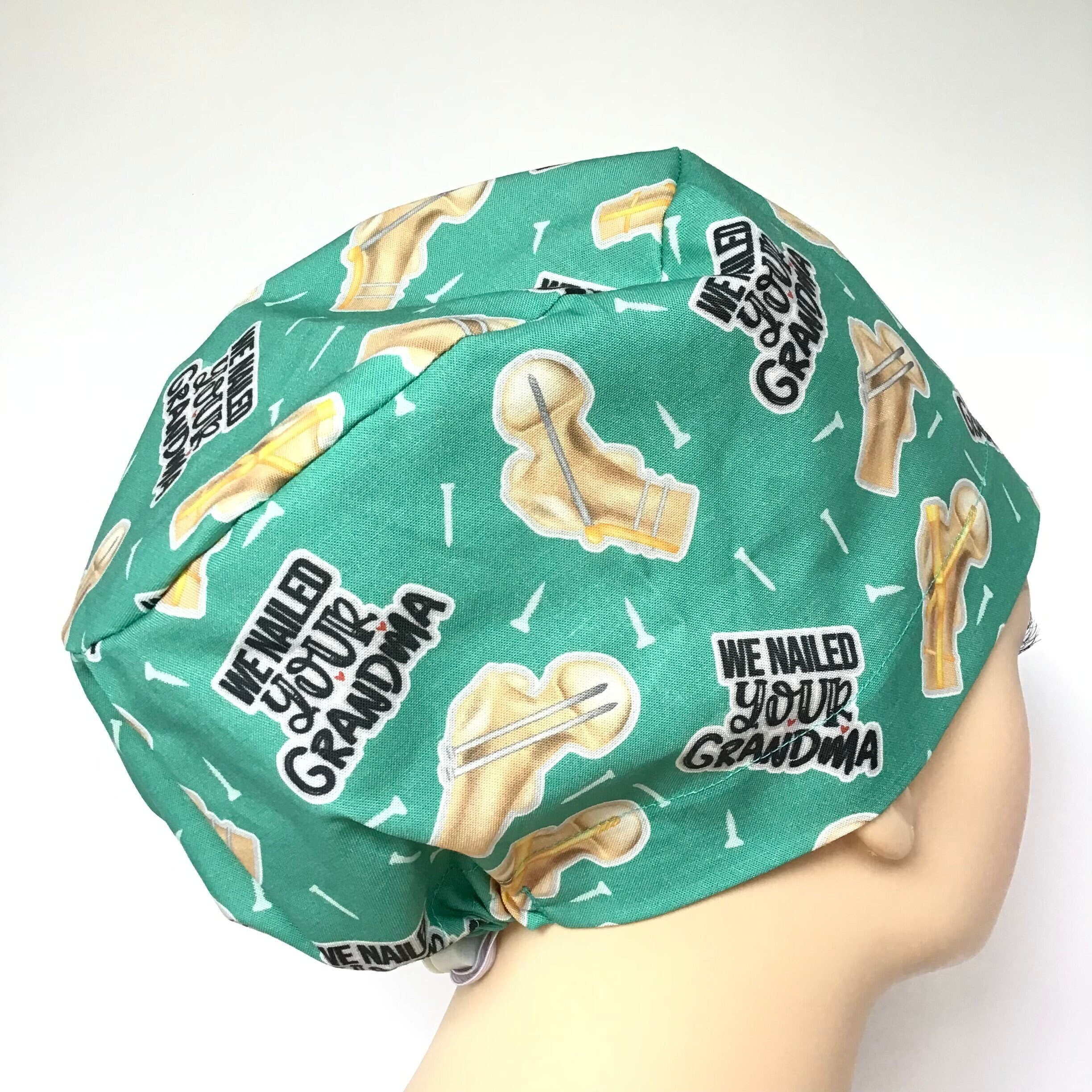 We Nailed Your Grandma Euro Scrub Cap/Surgical Hat/VetChemo Chef Hat/L&D ICU CCU ER Trauma Hat