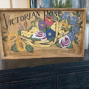 Letrero de floristería Victorian Rose pintado a mano por Patricia McKee Little en 2006, arte de jardín, porche, casa de campo
