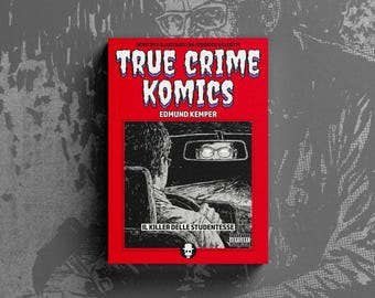 True Crime Komics - Edmund Kemper - Il killer delle studentesse