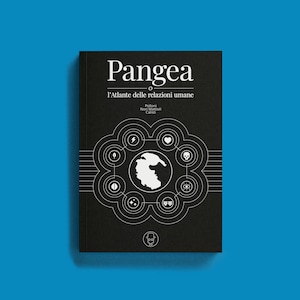 Pangea o l&#39;atlante delle relazioni umane