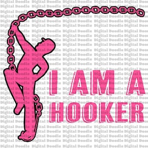 May include: Pink silhouette of a person climbing a chain with the text "I AM A HOOKER" in pink letters.