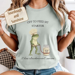 Off To Feed My Starter Frog Shirt Sourdough Humor Tee Cute Baker Gift Funny Bread Making Graphic Cottagecore Baking Lover Top