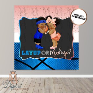 Layup or Makeup Gender Reveal Backdrop! Instant download! Party Backdrop! Digital File!