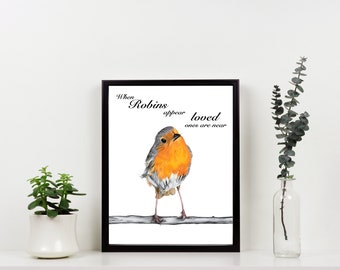 When Robin's appear loved ones are near fine art print - in loving memory - memorial art - Robin art print - sympathy gift - A5, A4, A3