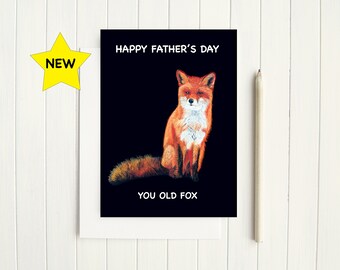 Happy Father's Day you old Fox - funny Father's Day Card - old fox -Father's Day card - Fun Father's Day card - Fun Fox card for Dad