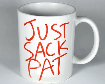 JUST SACK PAT Alan Partridge mug Clem Wear cup or coaster handmade funny comedy gift present work cup 11oz handmade uk retro