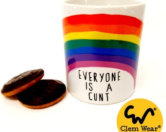 cunt mug Funny rude cup nsfw EVERYONE IS A CUNT rainbow coaster personalise handmade comedy gift present work cup 11oz uk retro Clem Wear