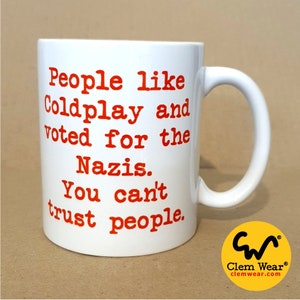 PEEP SHOW funny mug inspired People Like C*ldplay Super Hans Clem Wear cup coaster handmade silly comedy gift present work 11oz
