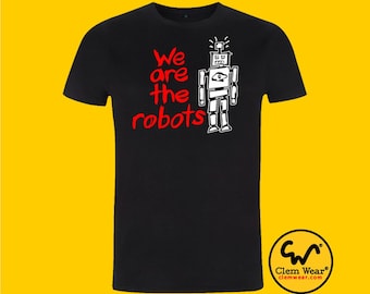We Are The Robots tee tshirt T-shirt unisex men's Kraftwerk electronic Music band funny Retro gift social justice warrior politics