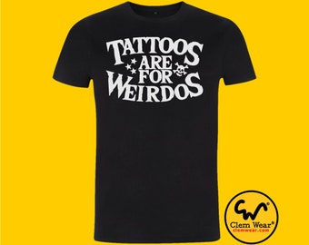 Tattoos Are For Weirdos tee tshirt T-shirt unisex men's silly stupid funny Retro gift joke skull stars