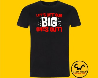 Let's Get Our Big Ones Out! tee T-shirt t shirt tv show Rik Mayall inspired funny Retro TV Young Ones comedy gift tee funny gift present