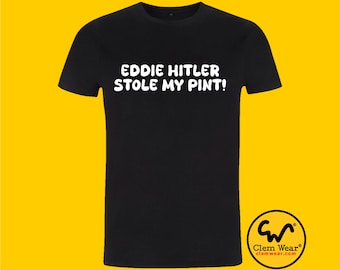 Bottom T-SHIRT tee tshirt Eddie Hitler Stole My Pint! Rik Mayall Young Ones Mayal mens  Bottom funny Retro tv Young Ones comedy Rick vintage