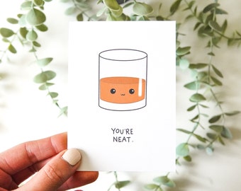 You're Neat Whiskey Card | Cute Whiskey Pun Card, Whiskey Birthday Card, Anniversary Card, Punny Birthday Card, For Him, Valentine's Card