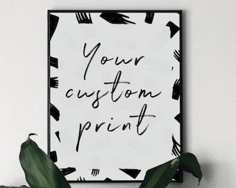 Your Custom Quote Print, Framed Custom Quote Print,  Custom text print,  Personalised Quote Print, Custom Quote Print, A3, A2, A1 Frame