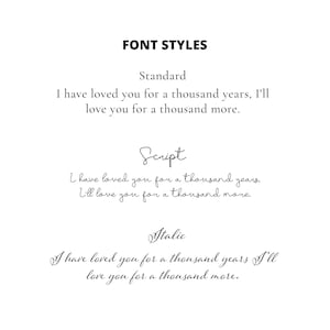May include: A comparison of three different font styles: Standard, Script, and Italic. The text reads "I have loved you for a thousand years, I'll love you for a thousand more."