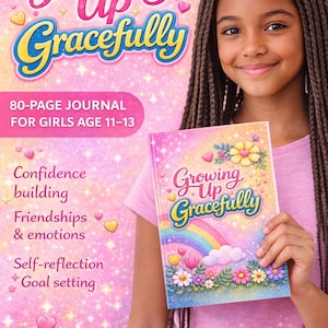 May include: A young girl holds a pink journal titled "Growing Up Gracefully." The cover features a rainbow, flowers, and the journal's title. The journal is an 80-page book for girls aged 11-13, focusing on confidence, friendships, emotions, self-reflection, and goal setting.