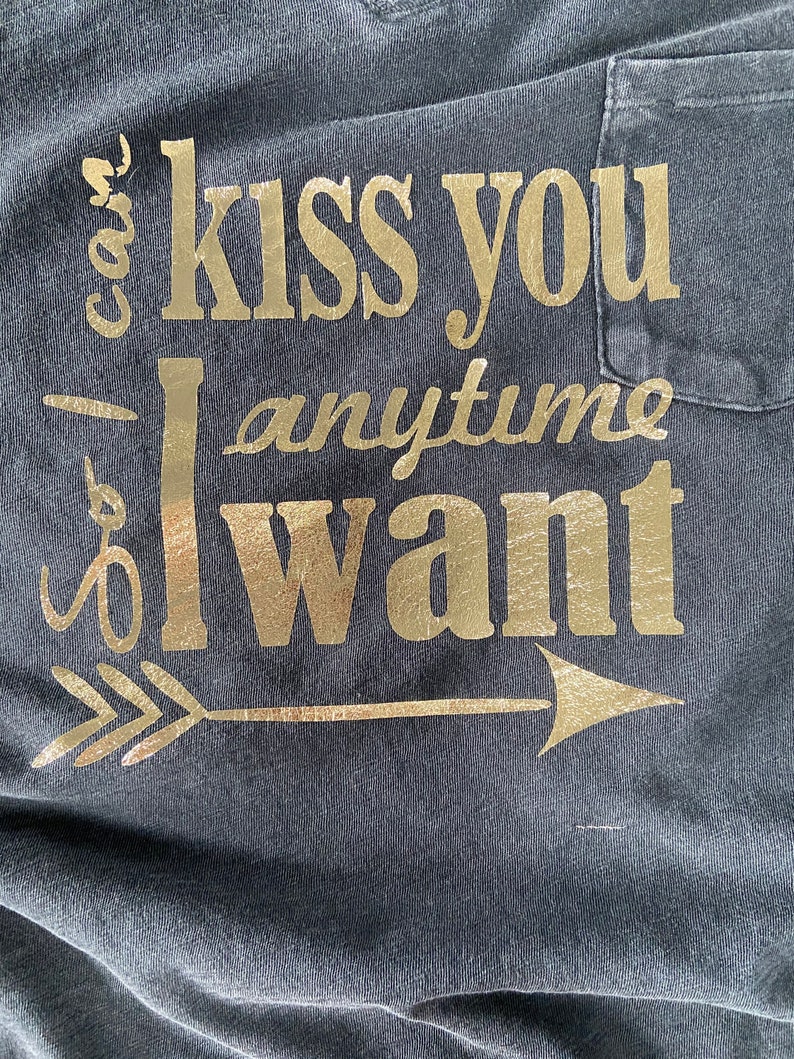 So I can kiss you anytime I want