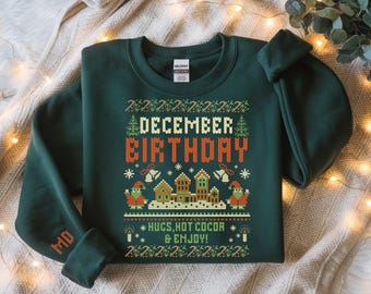 December Birthday Sweatshirt Birthday Keepsake Celebration Pullover Personalized December Birthday Gift Ugly Sweater Christmas Birthday Gift