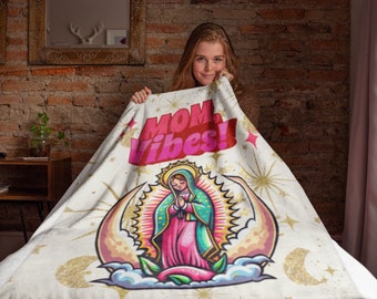 Mom Vibes Blanket Gift Our Lady of Guadalupe Blanket Mothers Day Gift New Mom Gift Mom To Be Gift Catholic Gifts for Mom Birthday Gift