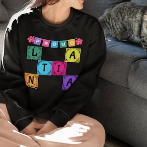 Latina Sweatshirt Gift Chicana Gifts Latina Power Gift Hispanic Heritage Month Gifts Papel Picado Design Sweatshirt Empowered Women Gifts