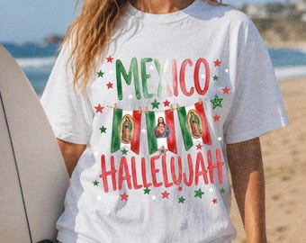 Mexico Hallelujah Unisex T-shirt ,Our Lady of Guadalupe & Jesus Mexican Tee, Hispanic Religious Apparel