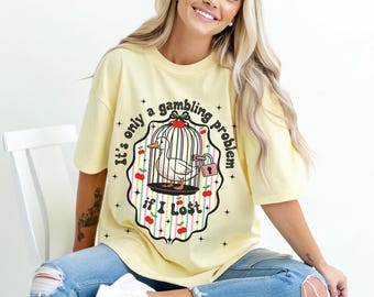 Funny Gambler T-shirt, Casino Humor Novelty Tee