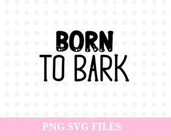 Digital Download Dog Bandana SVG Born To Bark PNG Dog Files for cutting machine Funny dog svg png instant download Custom dog bandana