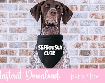 Digital Download Dog Bandana SVG Seriously Cute PNG Dog Files for cutting machine Funny dog svg png instant download Custom dog bandana