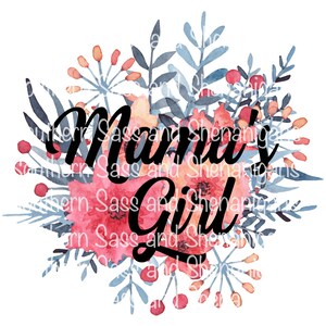 Mama&#39;s Girl Floral Watercolor Sublimation Transfer - Ready to press