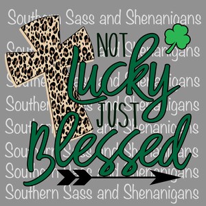 St. Patricks Day Not Lucky Just Blessed Leopard Kreuz Shamrock SVG PNG