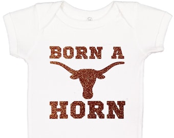 Born A Horn Onesie! Great Gift for ANY Texas baby!