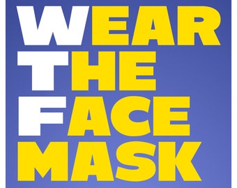 WTF Wear The Face Mask - Downloadable 8"x10" sign for retail shops, stores, public places - Health and Safety Mask Poster