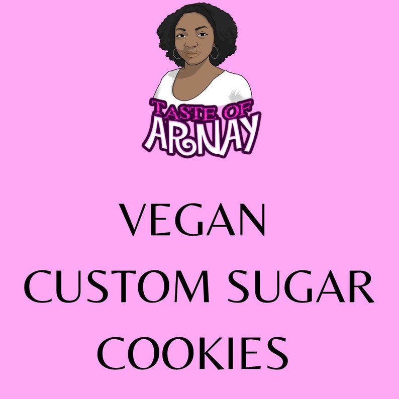 Puede incluir: Un fondo rosa con una ilustraci&oacute;n de dibujos animados de una mujer con cabello oscuro y una camisa blanca. El texto "Taste of Arnay" est&aacute; en un cuadro morado debajo de la mujer. El texto "Vegan Custom Sugar Cookies" est&aacute; debajo del cuadro.
