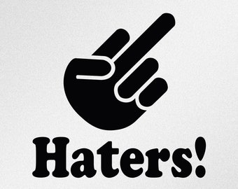 F*ck Off Haters Svg, Dxf, Eps, Ai, Cdr Vector Files for Silhouette, Cricut, Cutting Plotter, Png File