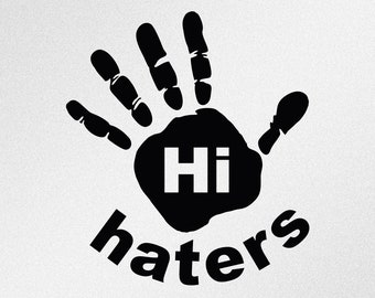 Hi Haters Hand Print Svg, Dxf, Eps, Ai, Cdr Vector Files for Silhouette, Cricut, Cutting Plotter